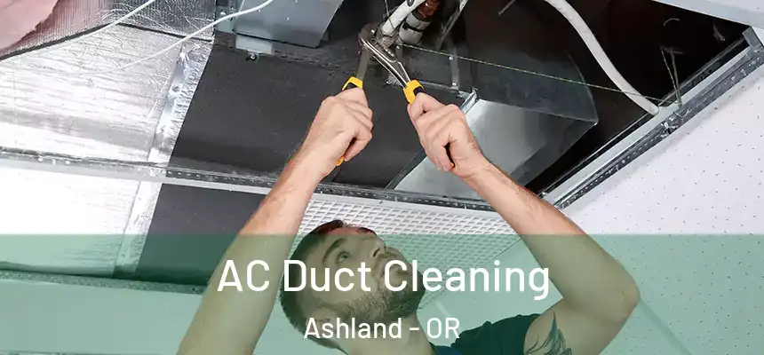  AC Duct Cleaning Ashland - OR